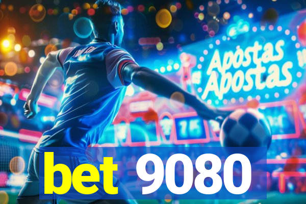 bet 9080